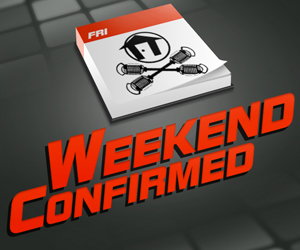 WEEKEND CONFIRMED 166