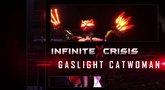 Infinite Crisis Gaslight Catwoman champion trailer
